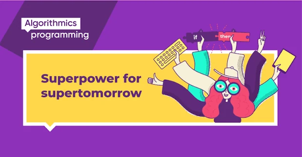 Algorithmics : Superpower for Supertomorrow